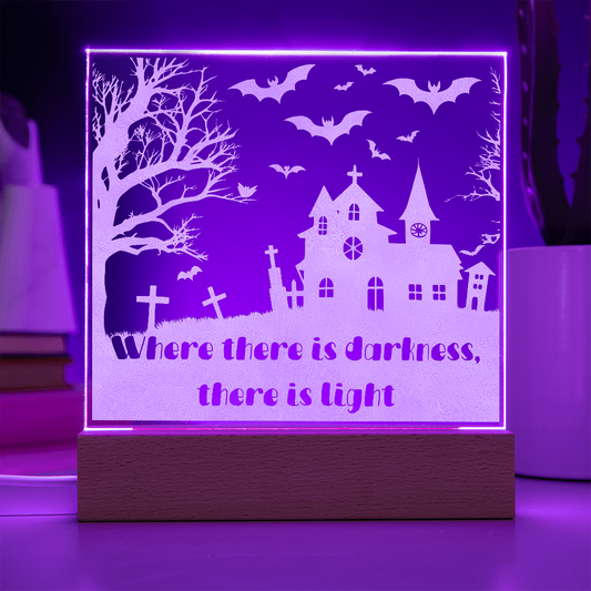 “Where There Is Darkness, There Is Light” Halloween LED Lamp – Spooky Haunted House Acrylic Light with Wooden Base, Inspirational Halloween Decor Gift