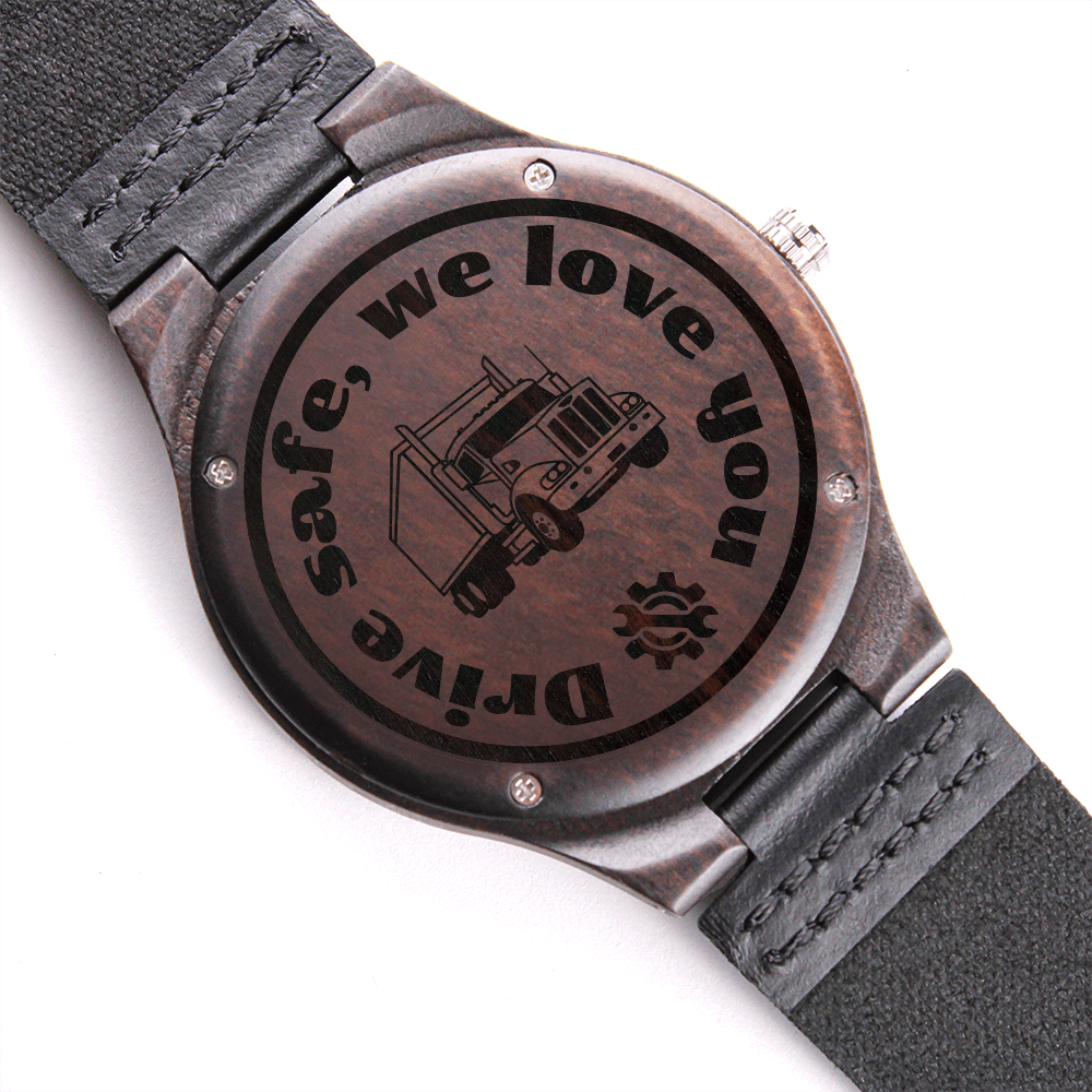 "Drive Safe, We Love You" Engraved Sandalwood Watch for Truckers & Drivers