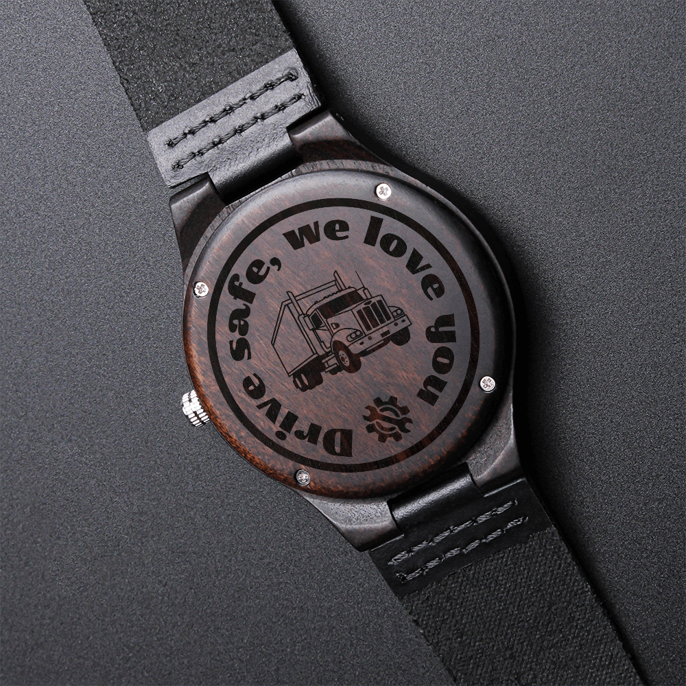 "Drive Safe, We Love You" Engraved Sandalwood Watch for Truckers & Drivers