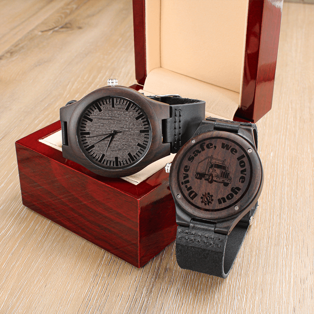 "Drive Safe, We Love You" Engraved Sandalwood Watch for Truckers & Drivers
