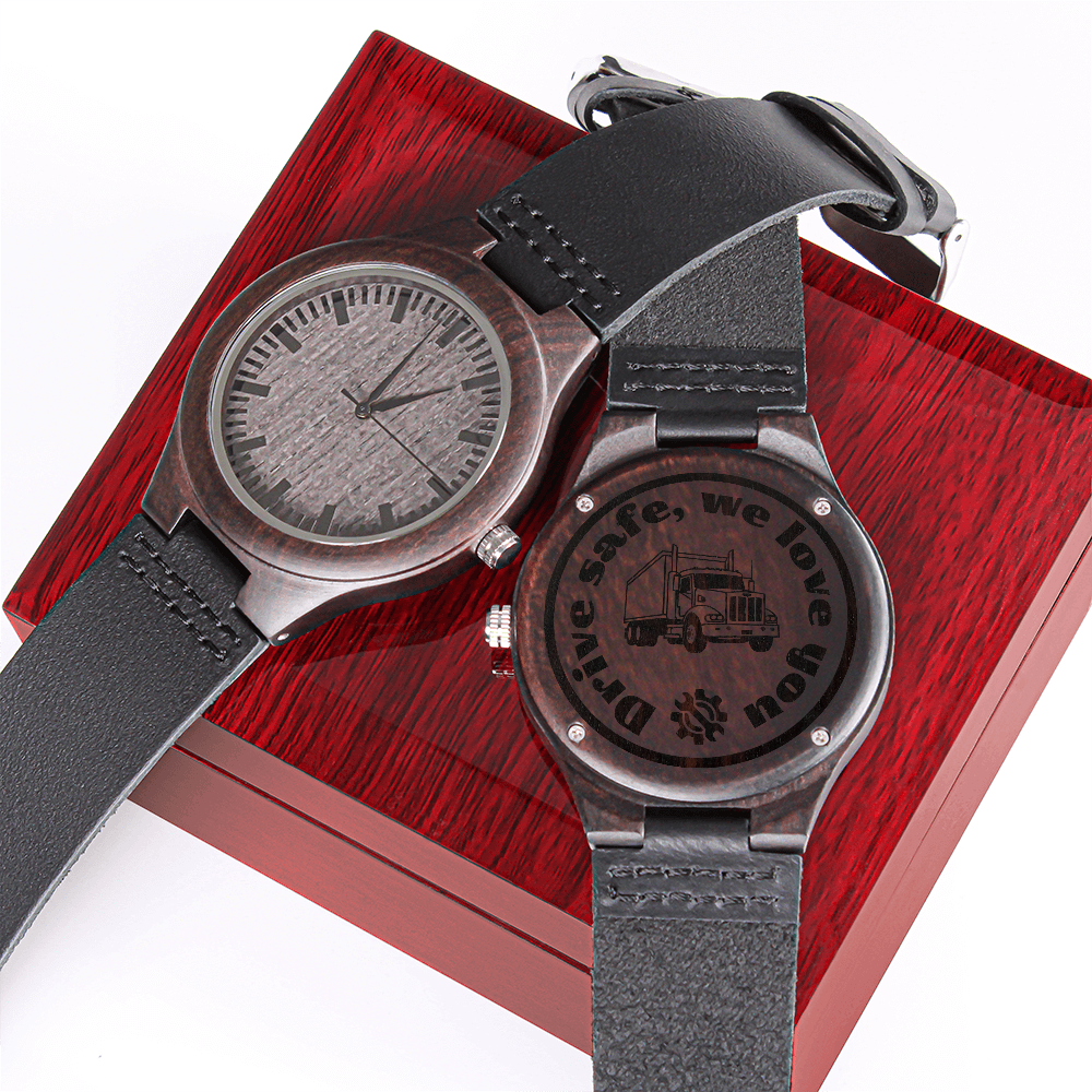 "Drive Safe, We Love You" Engraved Sandalwood Watch for Truckers & Drivers