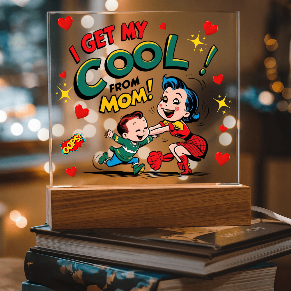 Cool Like Mom Acrylic Sign